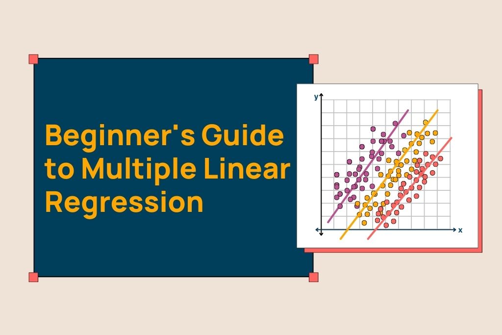 Beginner's Guide to Multiple Linear Regression
