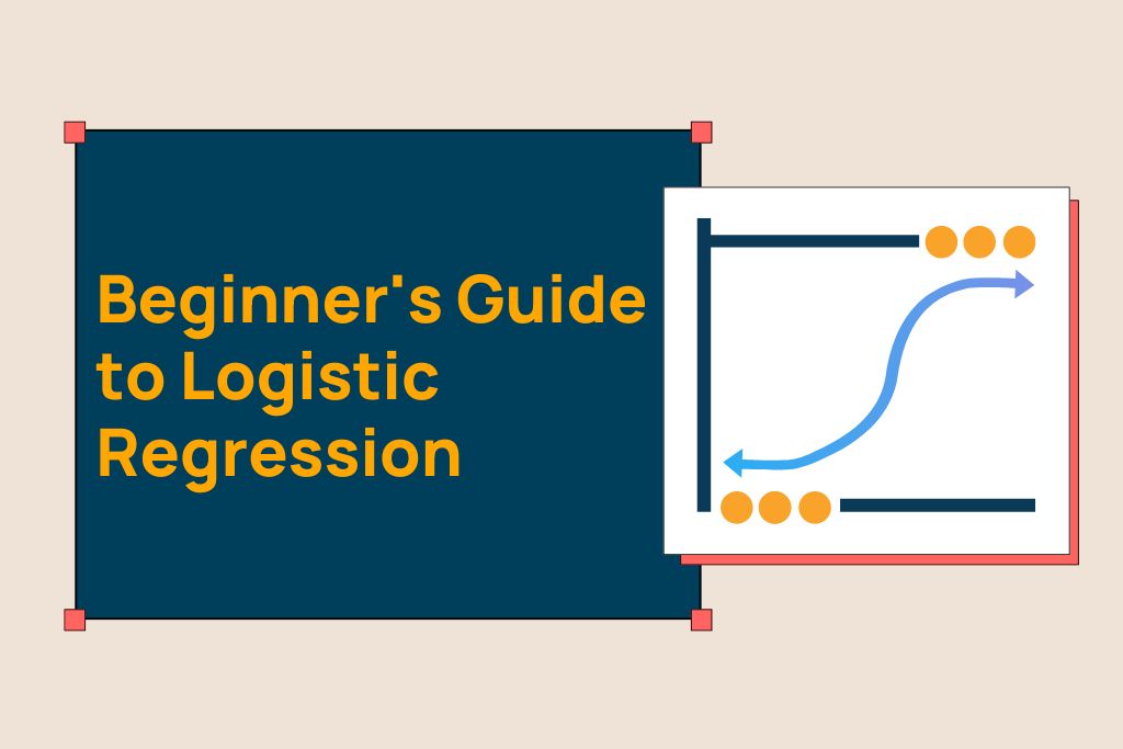 Beginner's Guide to Logistic Regression